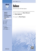 Believe (from <i>The Polar Express</i>) - Choral
