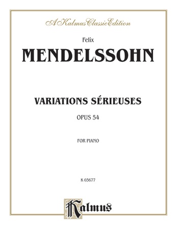 Mendelssohn: Variations Sérieuses, Opus 54: Felix Mendelssohn | Piano ...