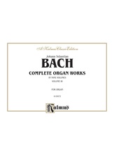 Bach: Complete Organ Works, Volume III - Organ