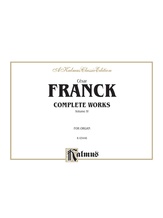 Franck: Complete Organ Works, Volume IV - Organ