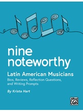 Nine Noteworthy: Latin American Musicians (Bios, Reviews, Reflection Questions, and Writing Prompts) - General Music / Classroom Resource