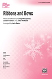 Ribbons and Bows - Choral