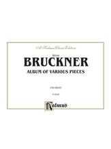 Bruckner: Album of Various Pieces (Including Preludes, Postludes, Transcriptions) - Organ