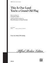 This Is Our Land / You're a Grand Old Flag - Choral