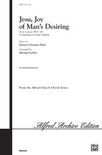 Jesu, Joy of Man's Desiring: A Christmas or Easter Anthem (from Cantata B.W.V. 147) - Choral