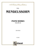 Mendelssohn: Complete Works (Volume III) - Piano