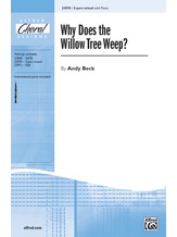 Why Does The Willow Tree Weep? - Choral