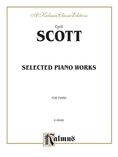 Scott: Selected Piano Works - Piano