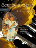 Sounds of Spain, Book 2: 7 Colorful Intermediate Piano Solos in Spanish Styles - Piano