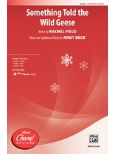 Something Told the Wild Geese - Choral