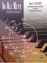 In All Keys, Book 2: Flat Keys: Intermediate to Late Intermediate Piano Solos in All Major and Minor Flat Keys - Piano